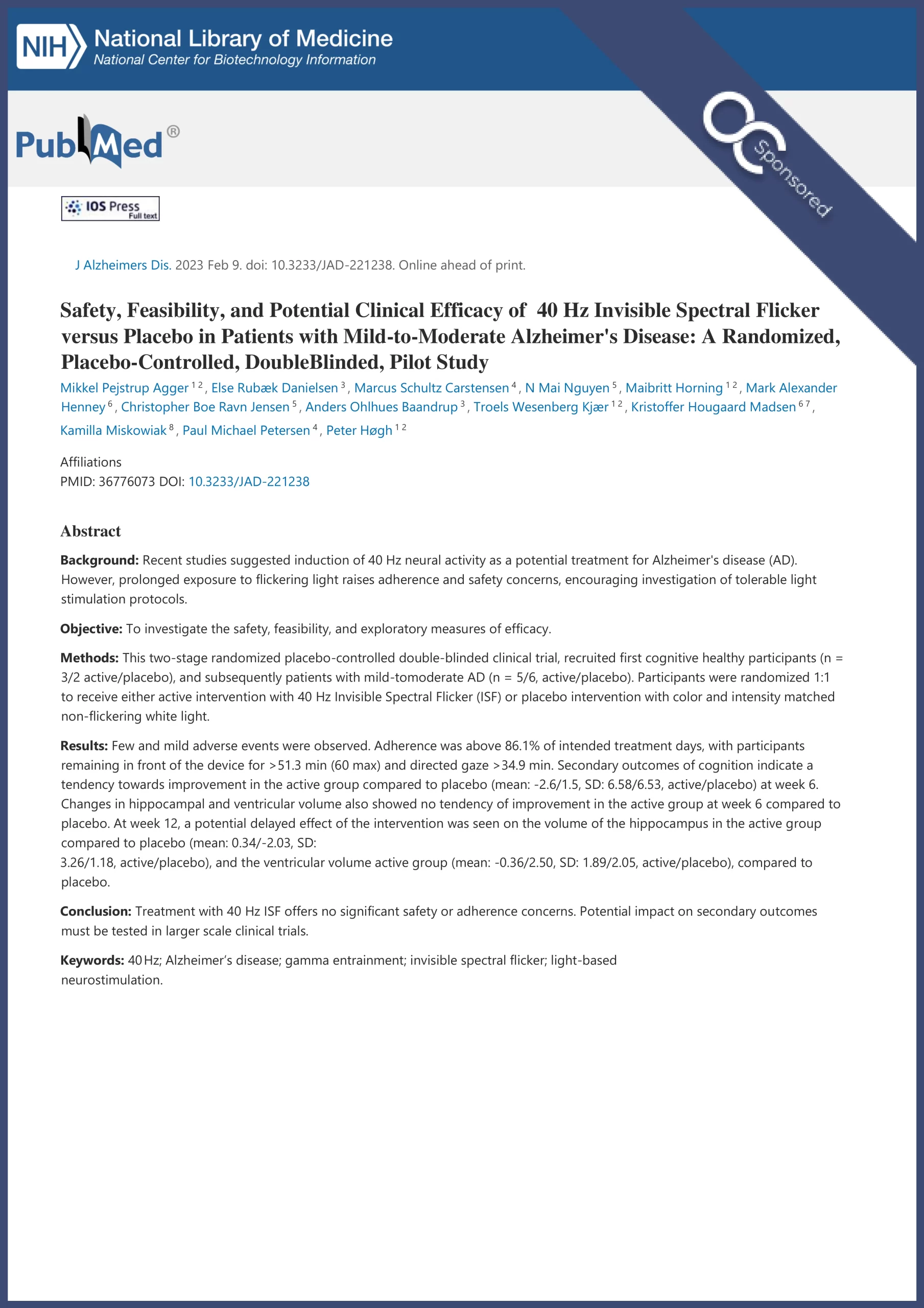 Safety, Feasibility, and Potential Clinical Efficacy of 40 Hz Invisible Spectral Flicker versus Placebo in Patients with Mild-to-Moderate Alzheimer's Disease: A Randomized, Placebo-Controlled, DoubleBlinded, Pilot Study publication by Agger 2023 sponsored by Optoceutics